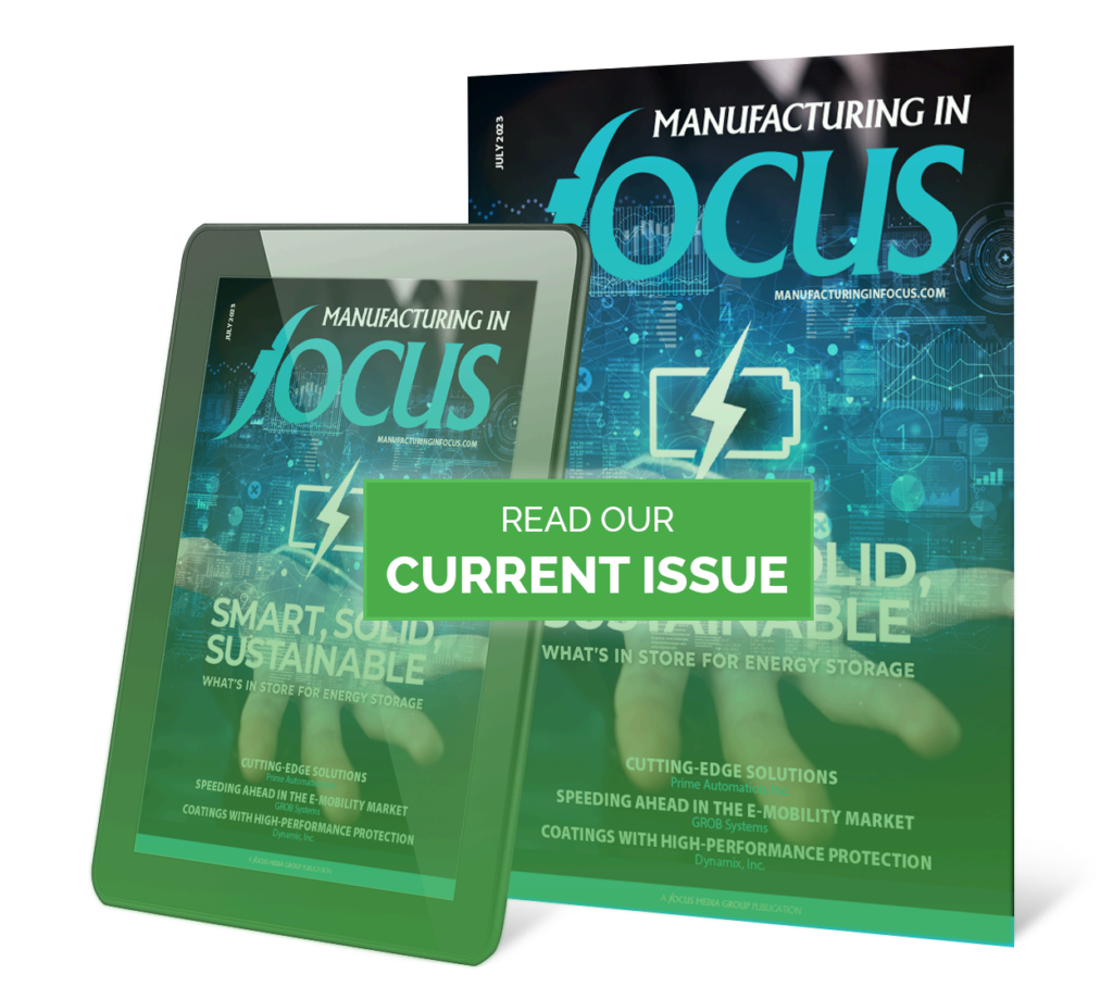 Read the current issue of Manufaturing in Focus here